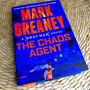 The Chaos Agent - A Novel by Mark Greaney
